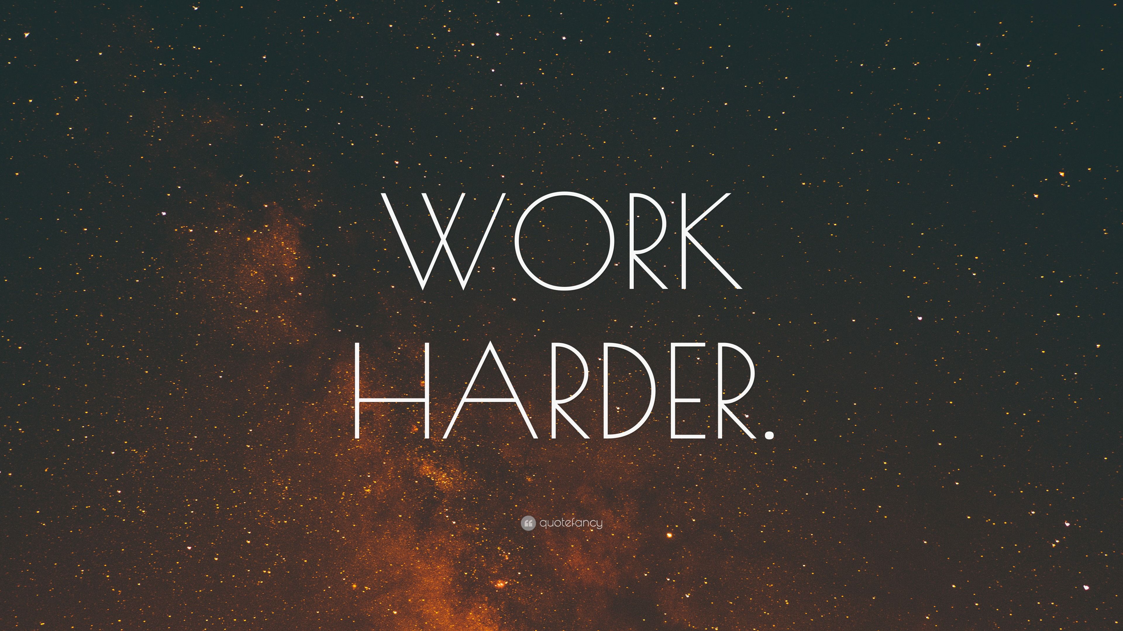 Work Harder Wallpapers - 4k, HD Work Harder Backgrounds on WallpaperBat