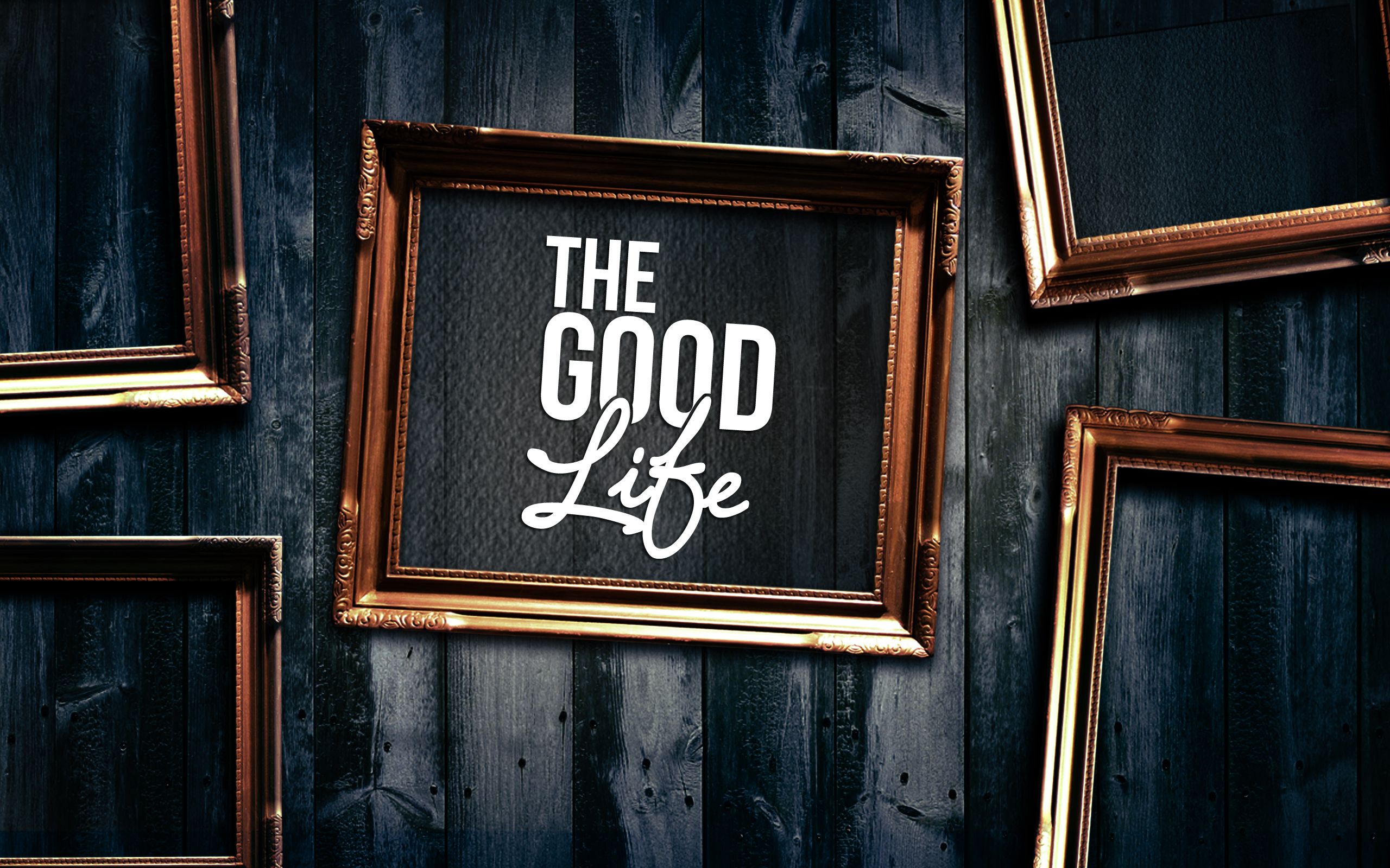 Good l. Life картинка. Life is good обои. The good Life. The good Life надпись.