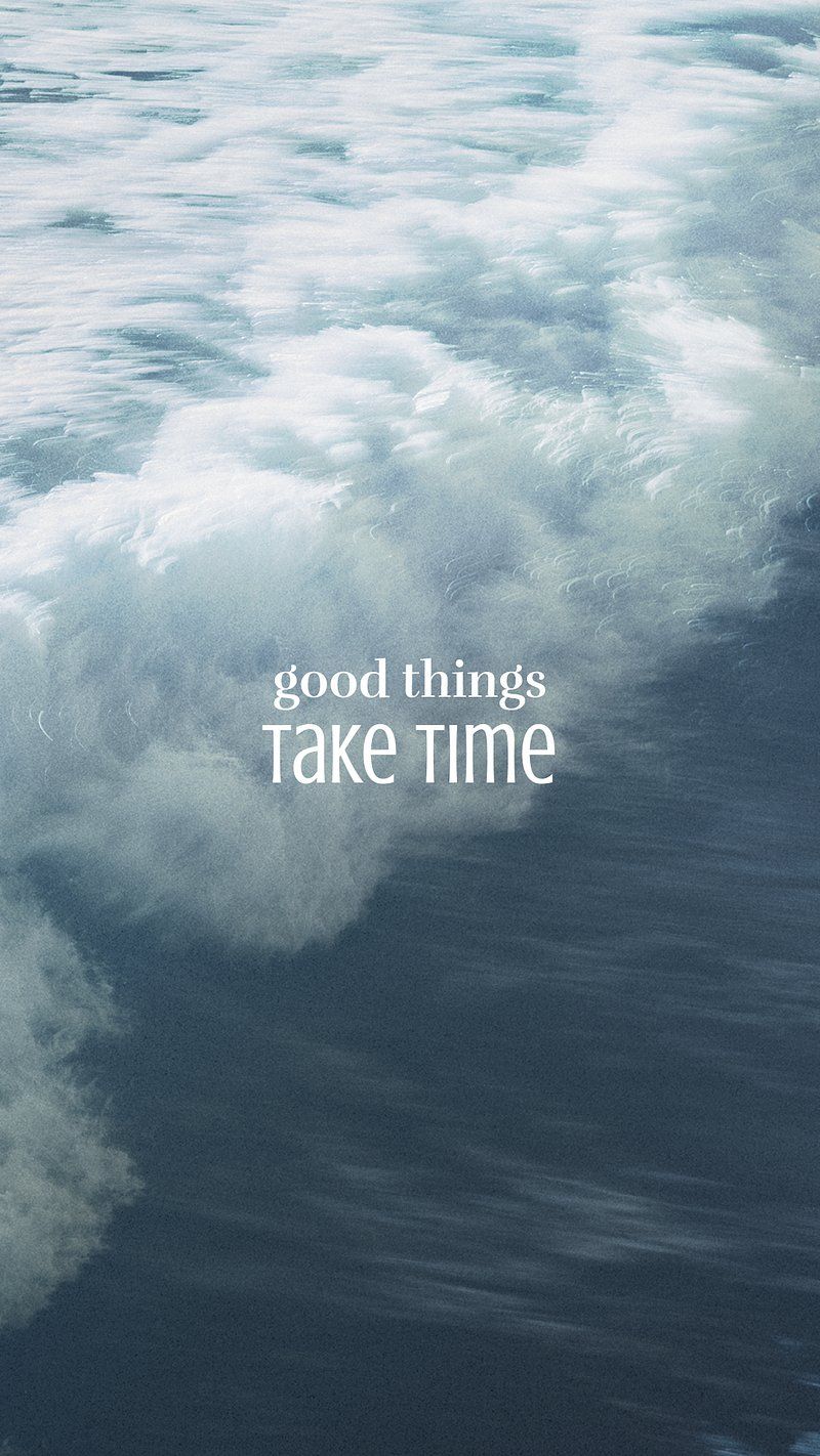 Great Things Take Time Wallpapers - 4k, HD Great Things Take Time ...