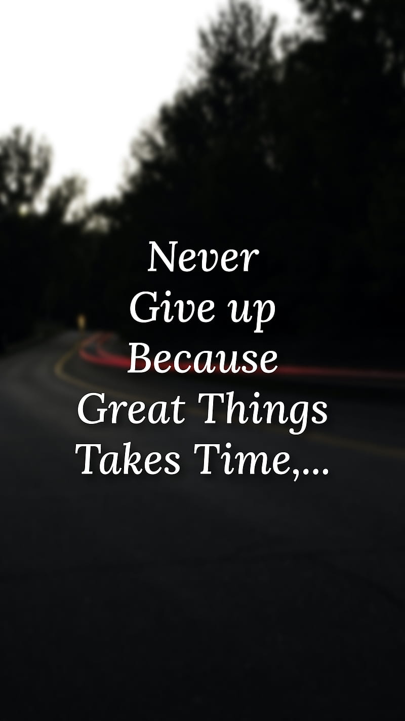 Great Things Take Time Wallpapers - 4k, HD Great Things Take Time ...