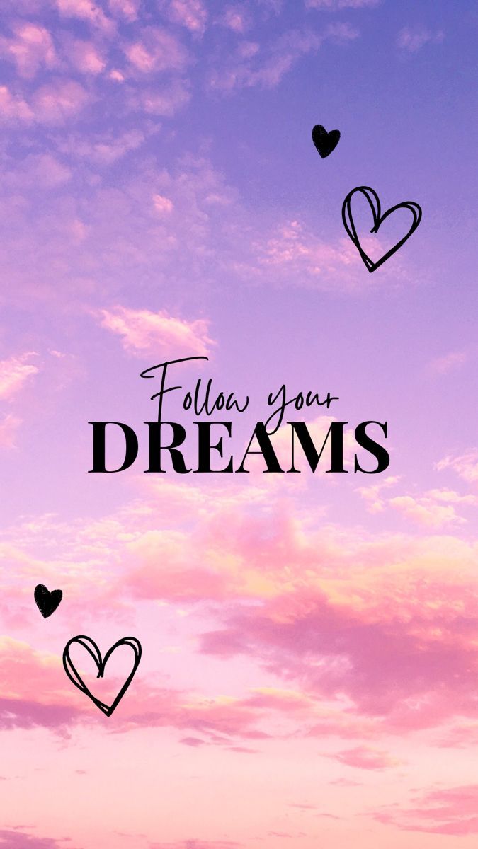 Follow Your Dreams Wallpapers - 4k, HD Follow Your Dreams Backgrounds ...