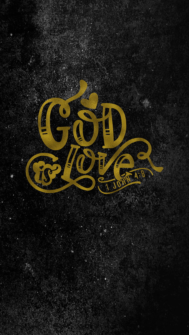 800x1422 God Is Love Gold Black, TheBlackCatPrints, bible verse, christian, easter,  heart, HD phone wallpaper | Peakpx Wallpaper