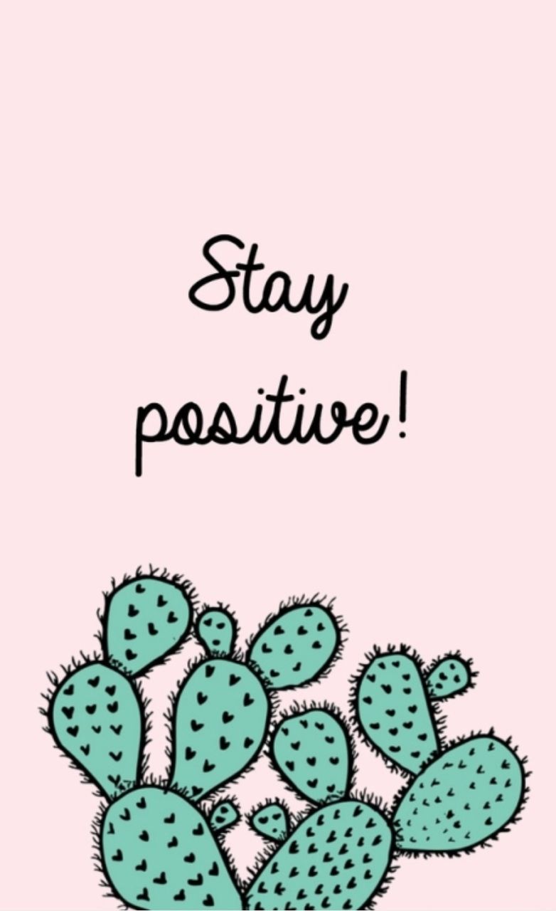 Stay Positive Wallpapers 4k HD Stay Positive Backgrounds on WallpaperBat