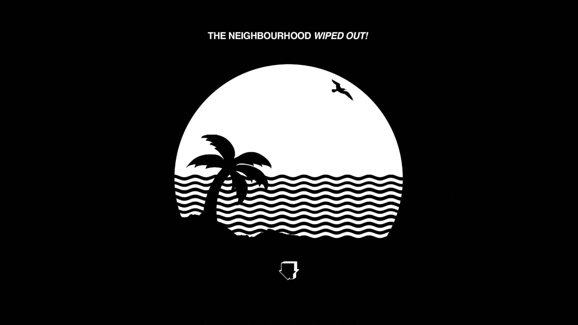 The neighbourhood, Daddy issues, Wipe out.