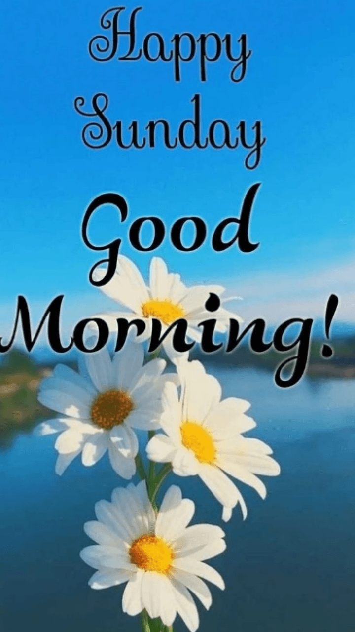 720x1280 Good Morning Happy Sunday Images And ... Wallpaper