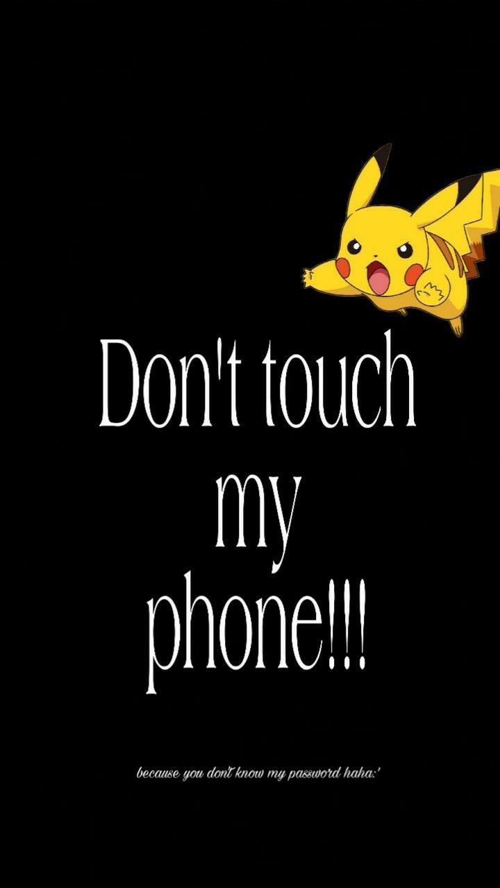 dont touch my phone wallpaper 4k funny