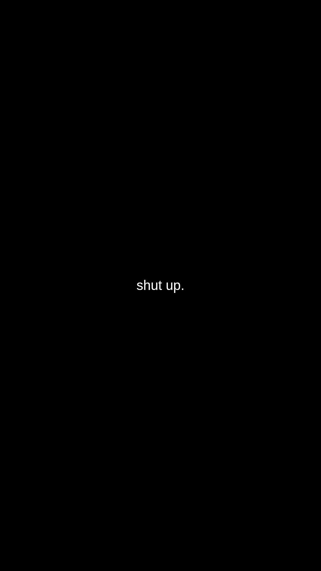 Shut Up Wallpapers - 4k, HD Shut Up Backgrounds on WallpaperBat