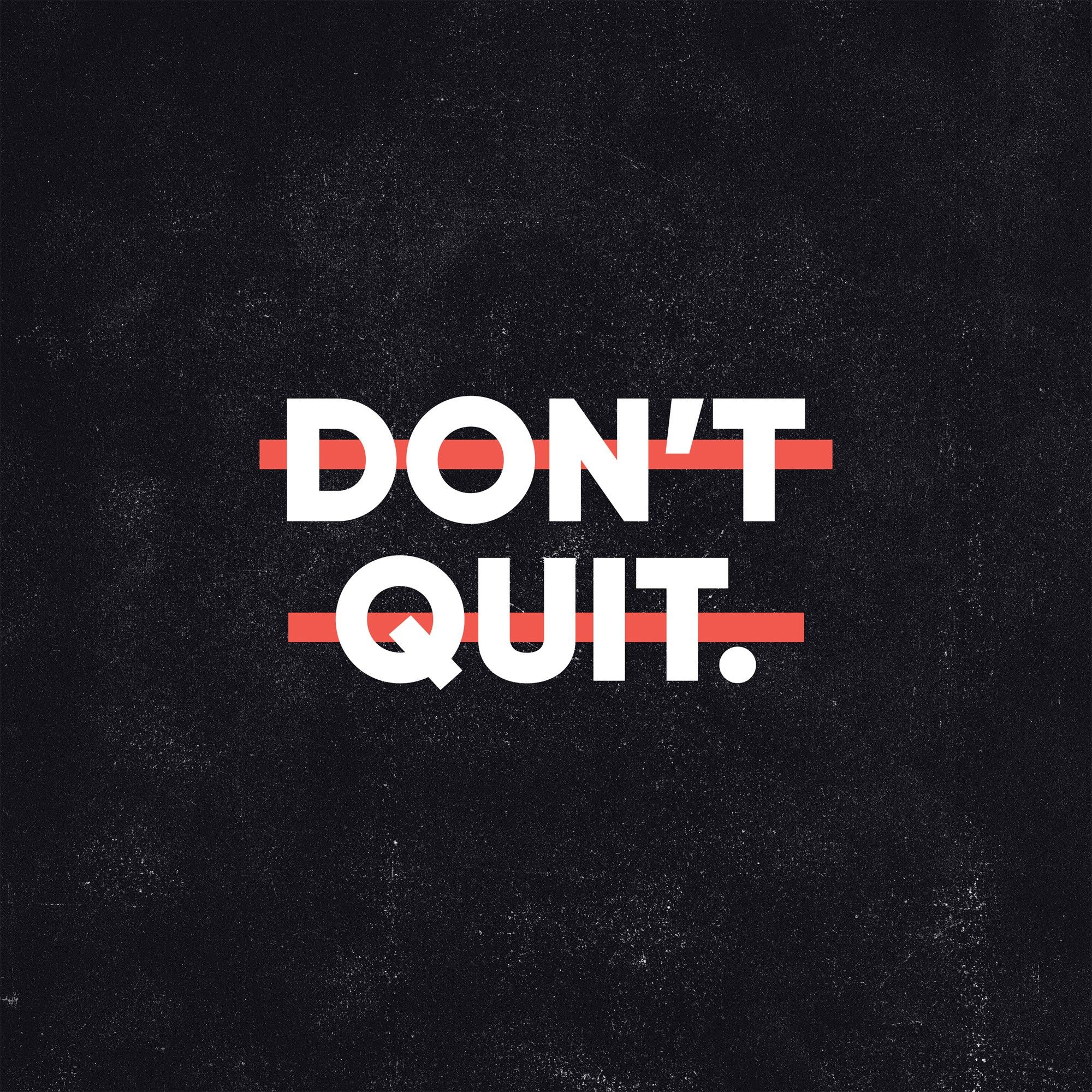 Don't Quit Wallpapers - 4k, HD Don't Quit Backgrounds on WallpaperBat