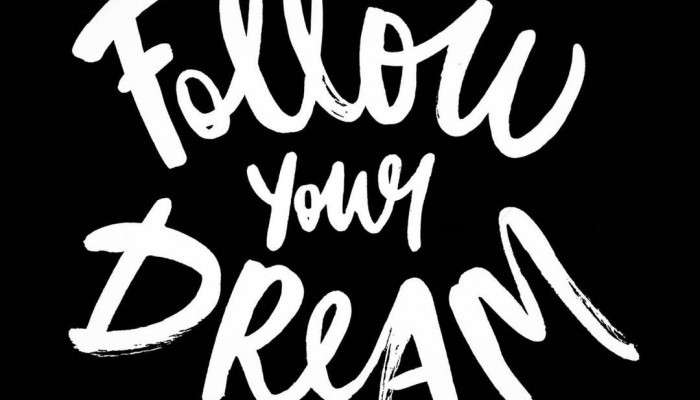 Follow Your Dreams Wallpaper