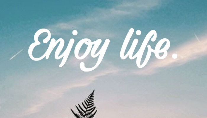 Enjoy Life Wallpaper